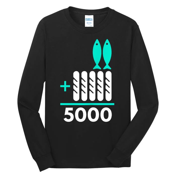 Funny 2 Fish +5 Loaves = 5000/5 Loaves And 2 Fish Gift Tall Long Sleeve T-Shirt