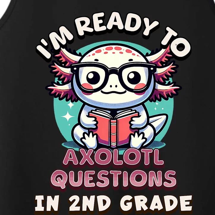 Funny 2nd Grade IM Ready To Axolotl Questions In 2nd Grade Performance Tank