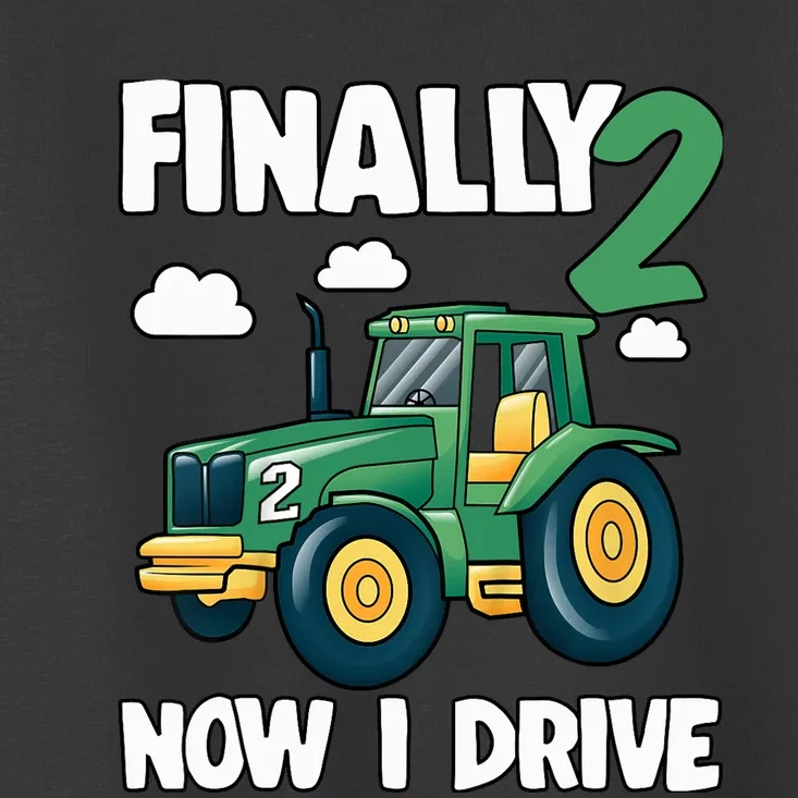 Finally 2 Now I Drive 2nd Birthday Party Boy Tractor Toddler T-Shirt