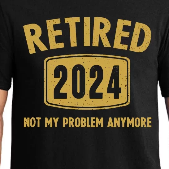 Funny 2024 Retirement Gifts Not My Problem Newly Retired Pajama Set