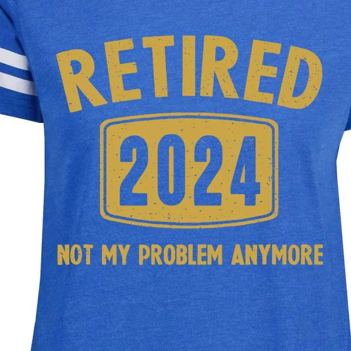 Funny 2024 Retirement Gifts Not My Problem Newly Retired Enza Ladies Jersey Football T-Shirt