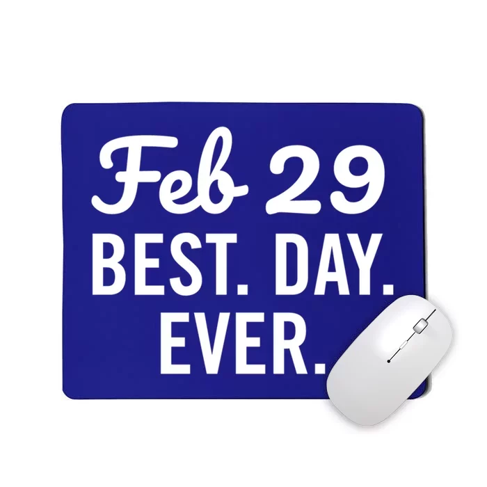 February 29 The Best Leap Day Leap Year Birthday Gift Mousepad