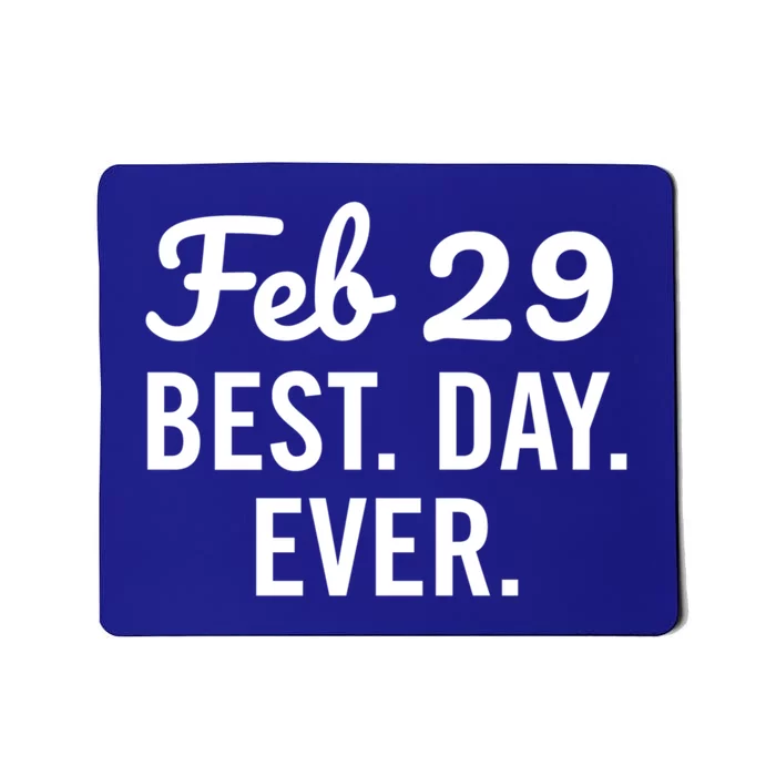 February 29 The Best Leap Day Leap Year Birthday Gift Mousepad