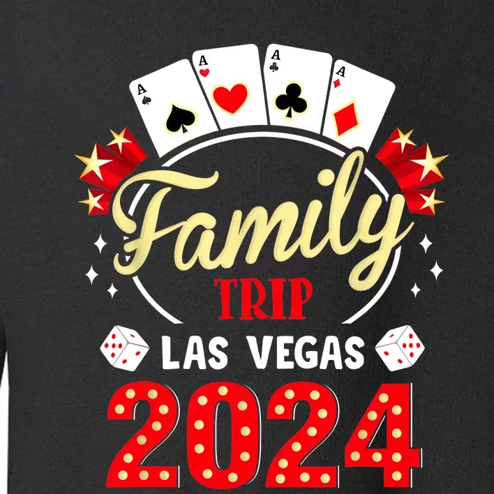 Funny 2024 Vegas Family Trip Vacation Party Las Vegas Squad Toddler Sweatshirt