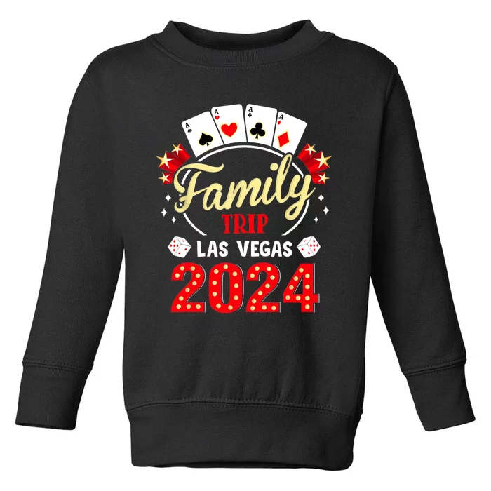 Funny 2024 Vegas Family Trip Vacation Party Las Vegas Squad Toddler Sweatshirt