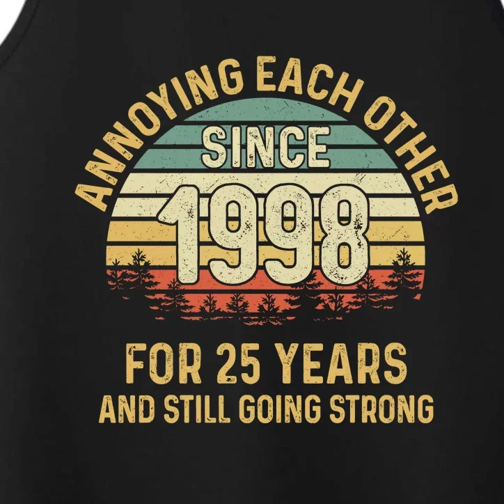 Funny 25th Wedding Anniversary Annoying Each Other Since 1998 Performance Tank