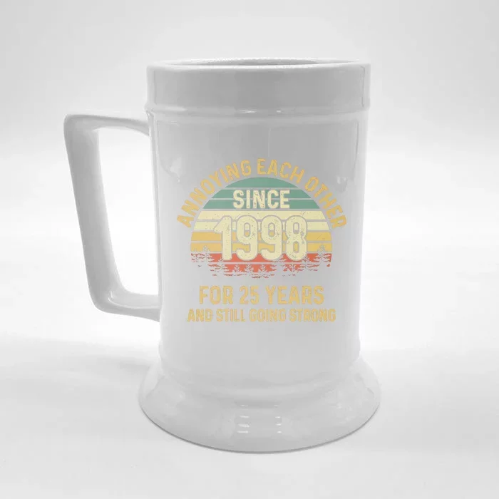 Funny 25th Wedding Anniversary Annoying Each Other Since 1998 Front & Back Beer Stein