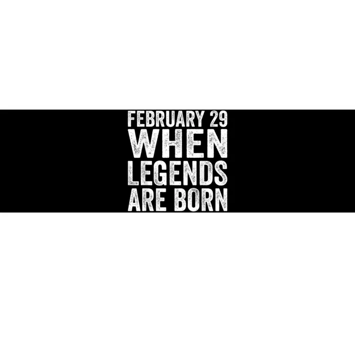 February 29 When Legends Are Born Bumper Sticker