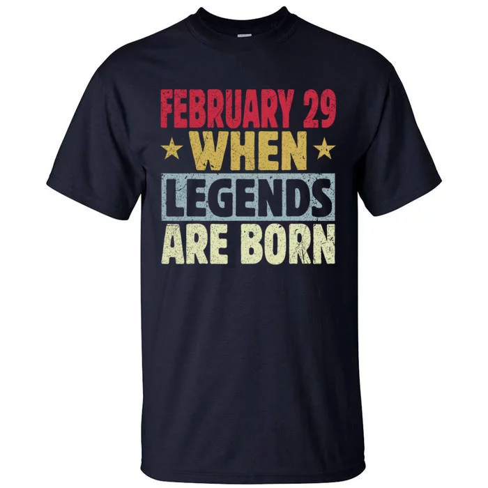 February 29 When Legends Are Born Tall T-Shirt