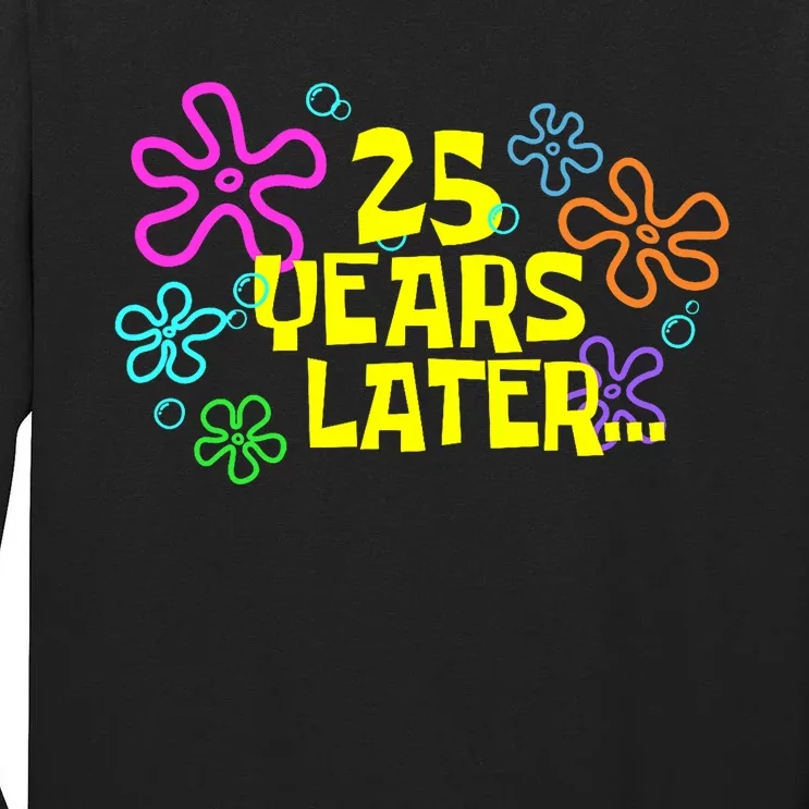 Funny 25 Years Later 25th Birthday Party 25 Year Old Meme Tall Long Sleeve T-Shirt