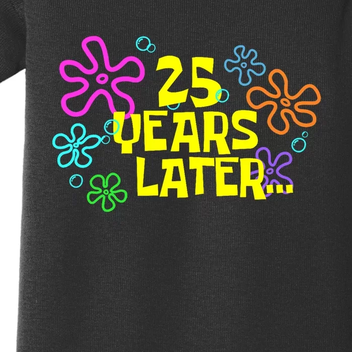 Funny 25 Years Later 25th Birthday Party 25 Year Old Meme Baby Bodysuit