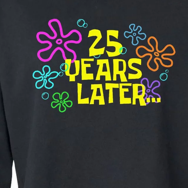 Funny 25 Years Later 25th Birthday Party 25 Year Old Meme Gift Cropped Pullover Crew