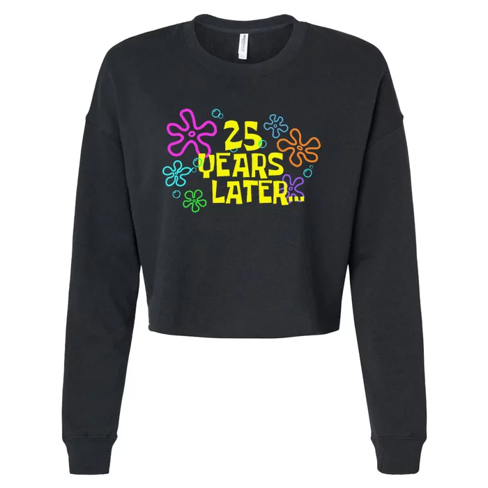 Funny 25 Years Later 25th Birthday Party 25 Year Old Meme Gift Cropped Pullover Crew