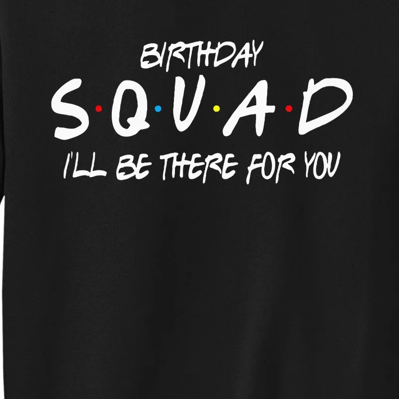 Friends 30th 40th 50th Birthday Squad Sweatshirt