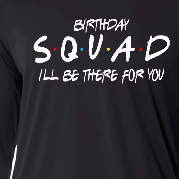 Friends 30th 40th 50th Birthday Squad Cooling Performance Long Sleeve Crew