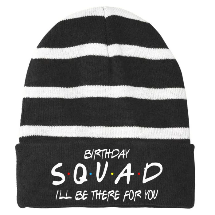 Friends 30th 40th 50th Birthday Squad Striped Beanie with Solid Band