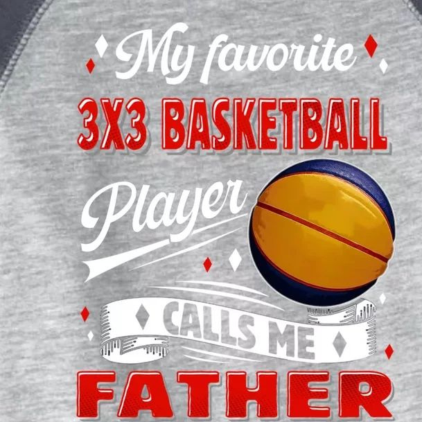 Favorite 3x3 Basketball Player Calls Me Father Funny Gift Toddler Fine Jersey T-Shirt