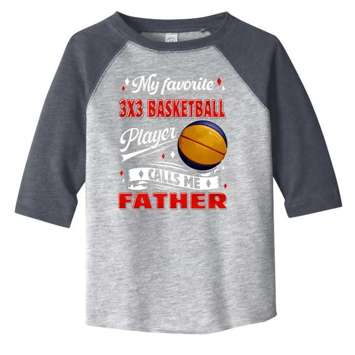 Favorite 3x3 Basketball Player Calls Me Father Funny Gift Toddler Fine Jersey T-Shirt