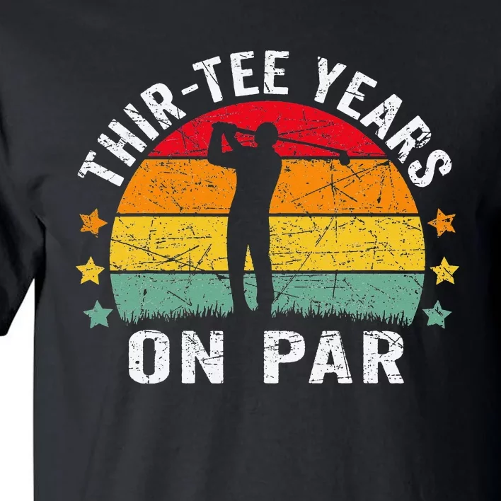 Funny 30th Birthday Golf Pun Retro Sunset 30 Year Old Golfer Tall T-Shirt