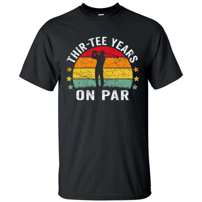 Funny 30th Birthday Golf Pun Retro Sunset 30 Year Old Golfer Tall T-Shirt