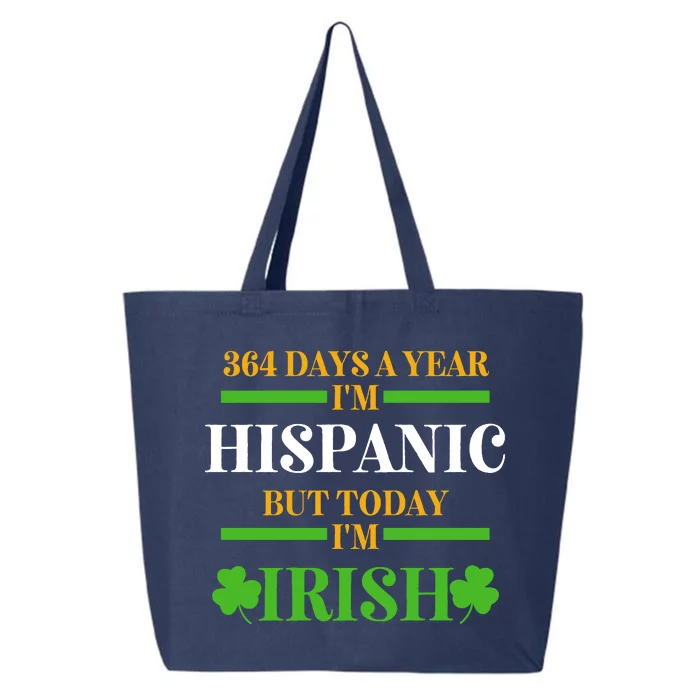 Funny 364 Days A Year IM Hispanic But Today IM Irish 25L Jumbo Tote