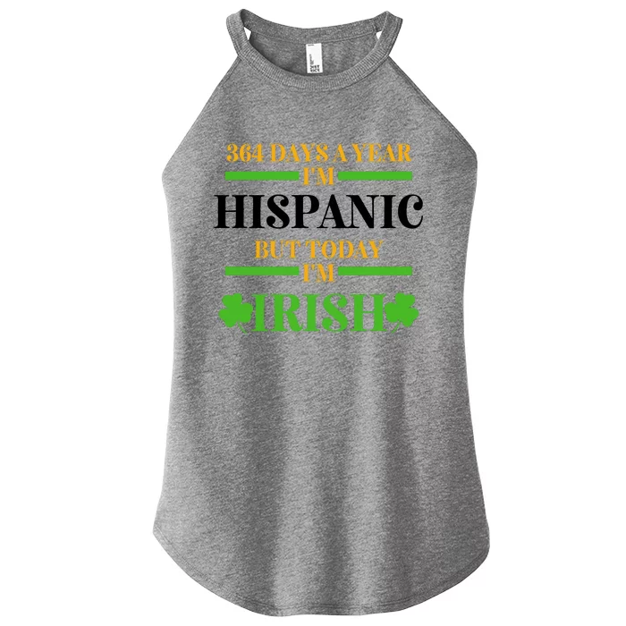 Funny 364 Days A Year IM Hispanic But Today IM Irish Women’s Perfect Tri Rocker Tank