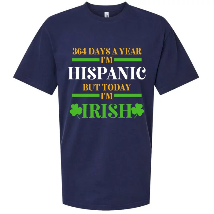 Funny 364 Days A Year IM Hispanic But Today IM Irish Sueded Cloud Jersey T-Shirt