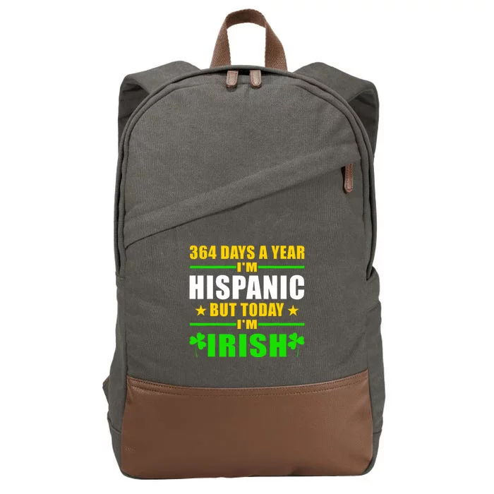 Funny 364 Days A Year IM Hispanic But Today IM Irish Cotton Canvas Backpack