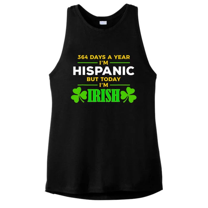 Funny 364 Days A Year IM Hispanic But Today IM Irish Ladies Tri-Blend Wicking Tank