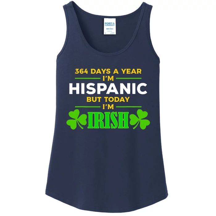 Funny 364 Days A Year IM Hispanic But Today IM Irish Ladies Essential Tank