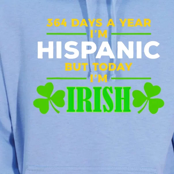 Funny 364 Days A Year IM Hispanic But Today IM Irish Unisex Surf Hoodie