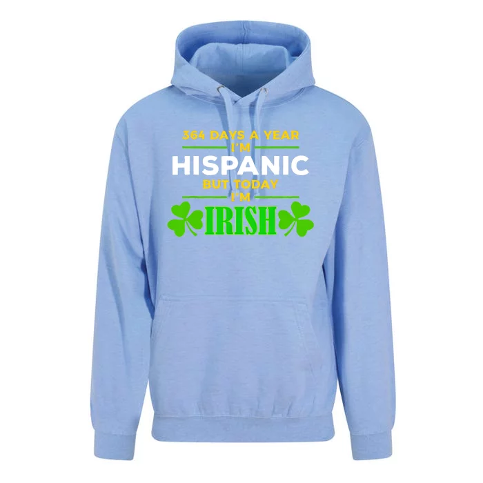 Funny 364 Days A Year IM Hispanic But Today IM Irish Unisex Surf Hoodie