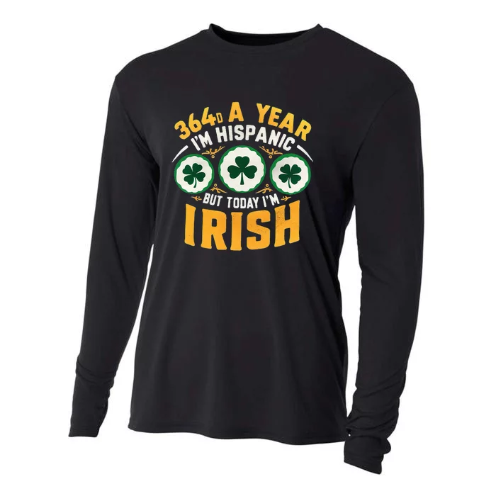 Funny 364 Days A Year IM Hispanic But Today IM Irish Cooling Performance Long Sleeve Crew