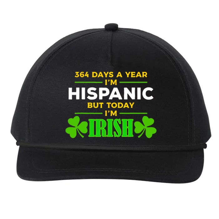 Funny 364 Days A Year IM Hispanic But Today IM Irish Snapback Five-Panel Rope Hat