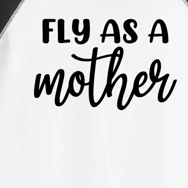 Family 365 Fly As A Mother Meaningful Gift Toddler Fine Jersey T-Shirt