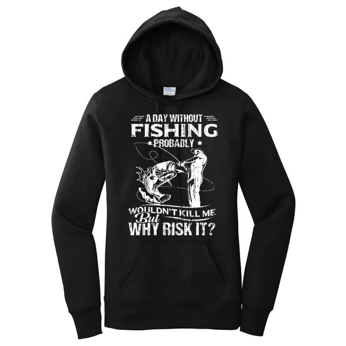 Fishing 365 Funny Fishing Tee Day Without Fishing Women's Pullover Hoodie