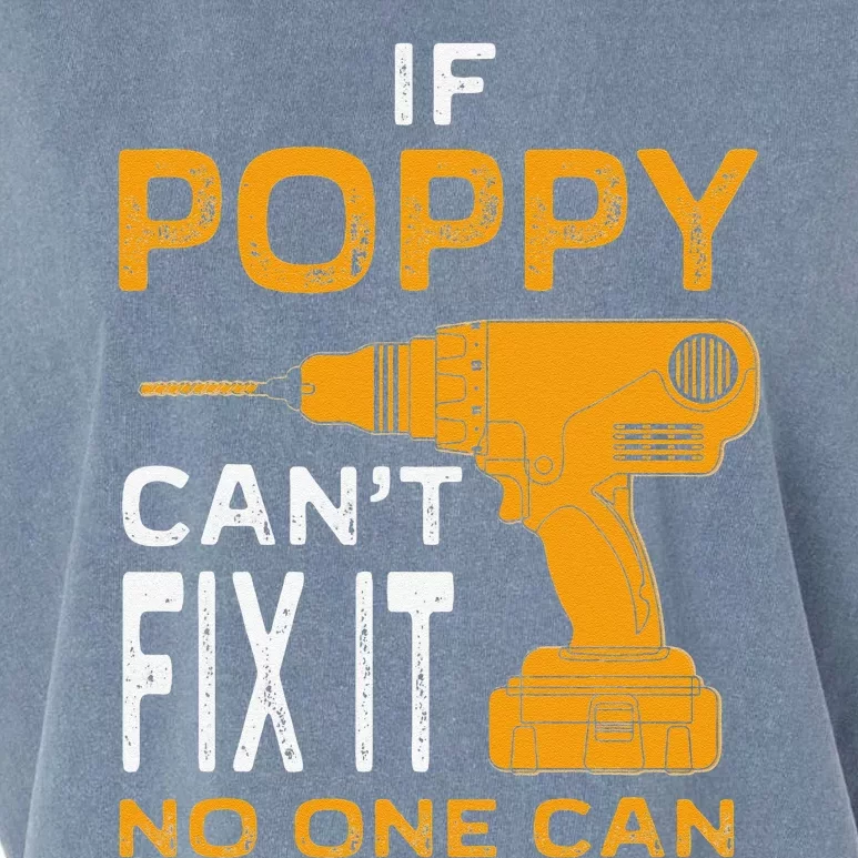 FAMILY 365 Fathers Day Gift If Poppy Cant Fix It No One Can Garment-Dyed Women's Muscle Tee