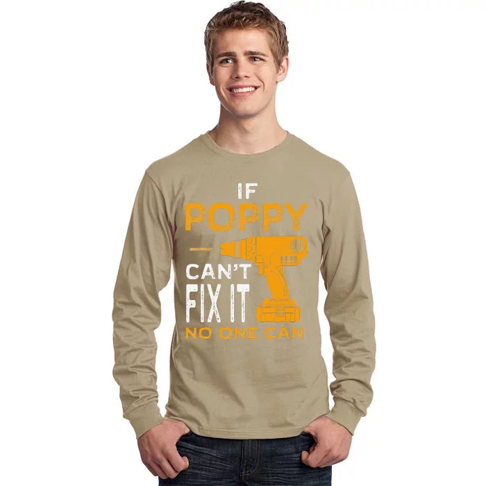 FAMILY 365 Fathers Day Gift If Poppy Cant Fix It No One Can Tall Long Sleeve T-Shirt