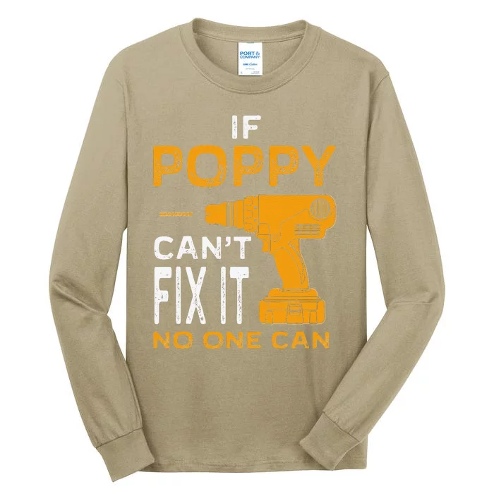 FAMILY 365 Fathers Day Gift If Poppy Cant Fix It No One Can Tall Long Sleeve T-Shirt