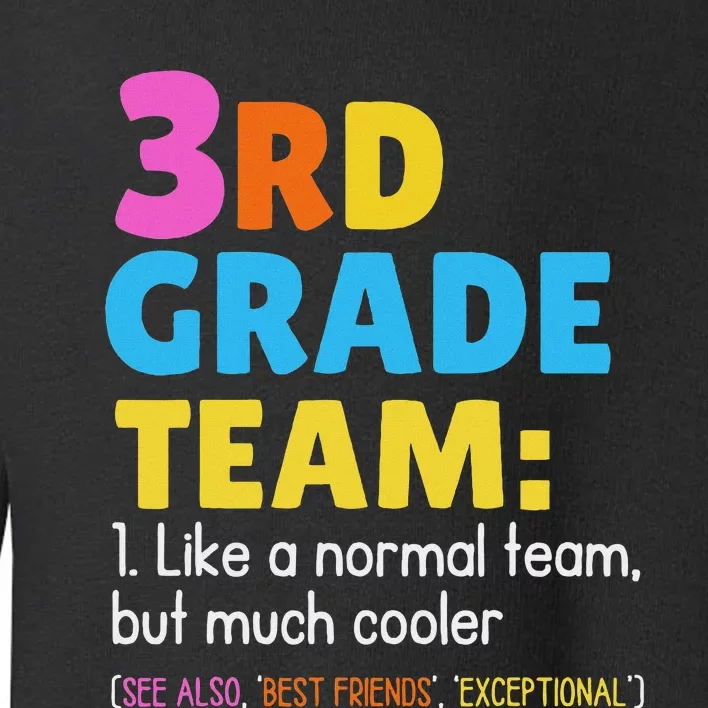 Funny 3rd Grade Team Like Normal But Cooler Third Graders Toddler Sweatshirt