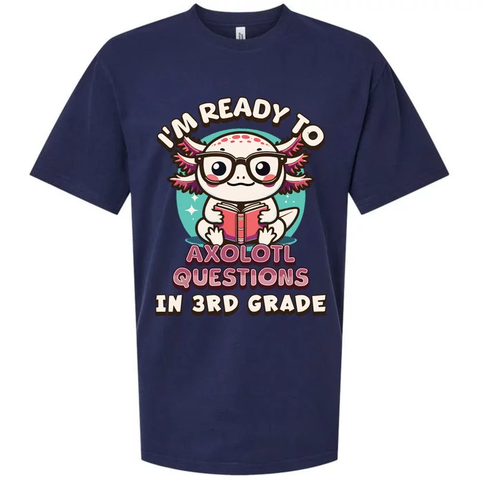 Funny 3rd Grade Im Ready To Axolotl Questions In 3rd Grade Sueded Cloud Jersey T-Shirt