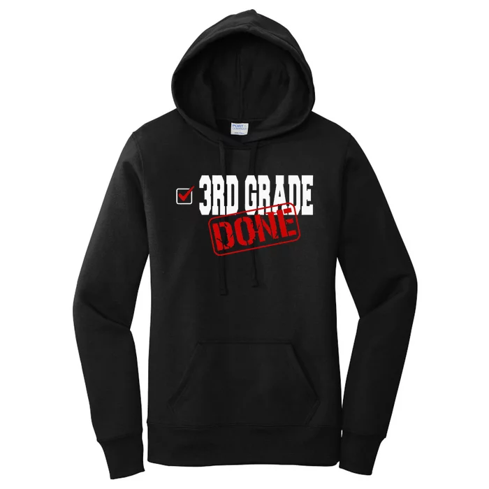 Funny 3rd Grade Done End Of Year Last Day Of School Women's Pullover Hoodie