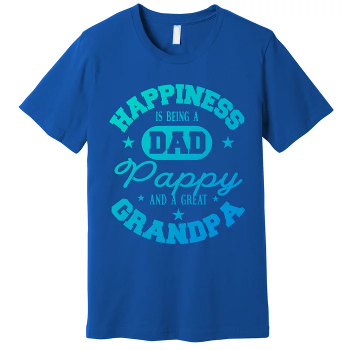 Family 365 Happiness Is Being A Dad Pappy And Great Grandpa Cool Gift Premium T-Shirt