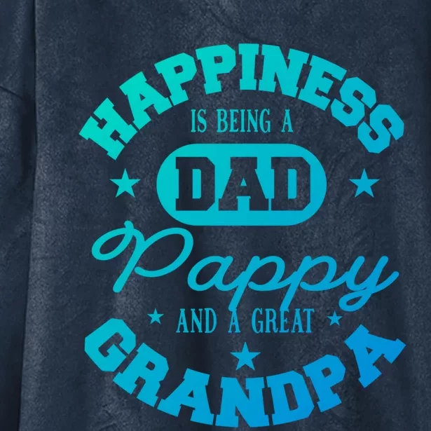 Family 365 Happiness Is Being A Dad Pappy And Great Grandpa Cool Gift Hooded Wearable Blanket