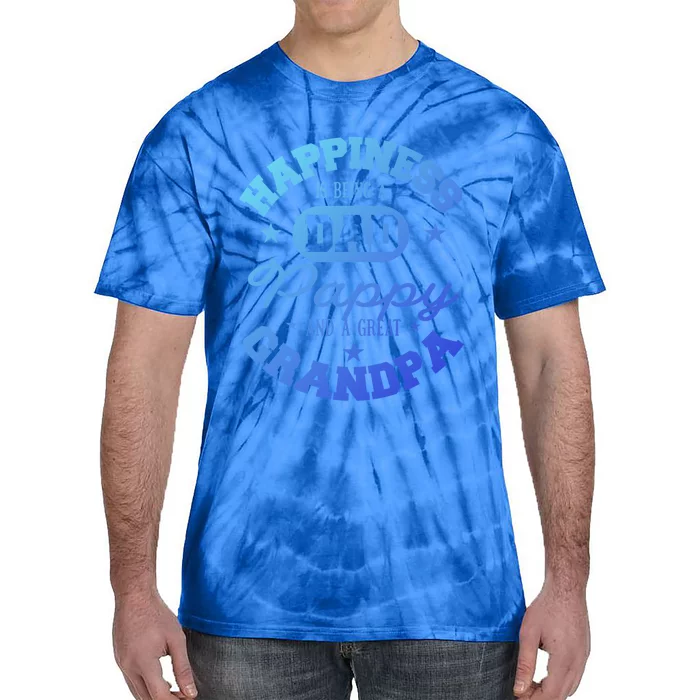 Family 365 Happiness Is Being A Dad Pappy And Great Grandpa Cool Gift Tie-Dye T-Shirt