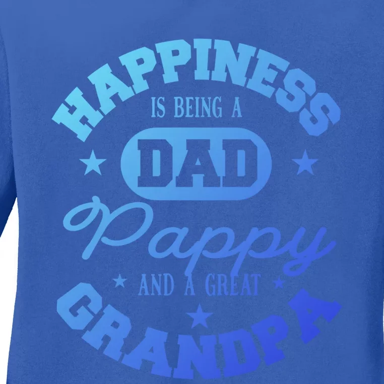 Family 365 Happiness Is Being A Dad Pappy And Great Grandpa Cool Gift Ladies Long Sleeve Shirt