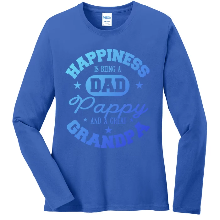 Family 365 Happiness Is Being A Dad Pappy And Great Grandpa Cool Gift Ladies Long Sleeve Shirt