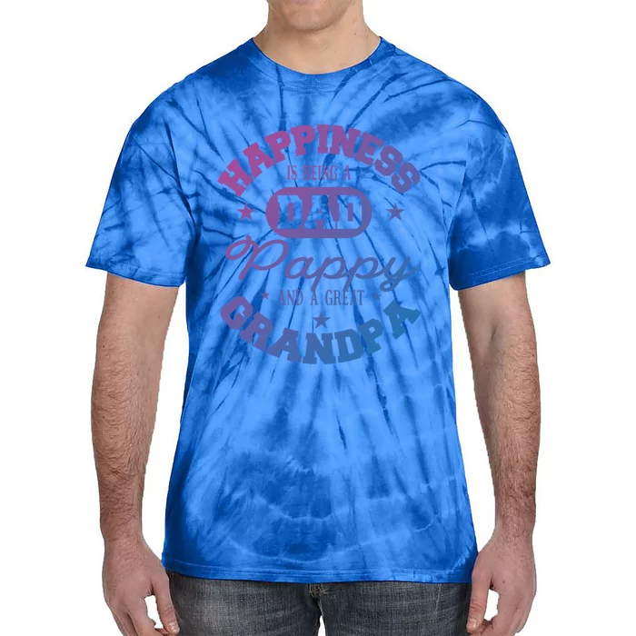 Family 365 Happiness Is Being A Dad Pappy And Great Grandpa Cool Gift Tie-Dye T-Shirt