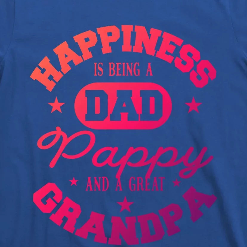 Family 365 Happiness Is Being A Dad Pappy And Great Grandpa Cool Gift T-Shirt