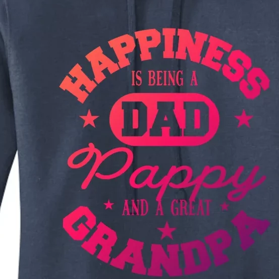 Family 365 Happiness Is Being A Dad Pappy And Great Grandpa Cool Gift Women's Pullover Hoodie